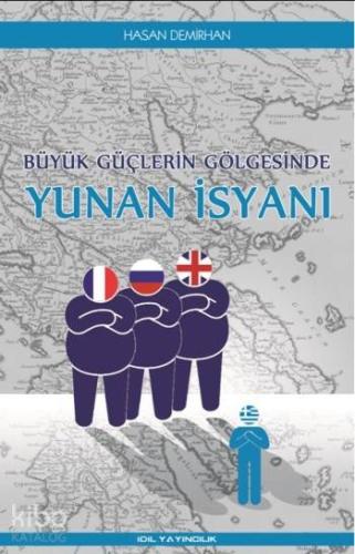 Büyük Güçlerin Gölgesinde Yunan İsyanı