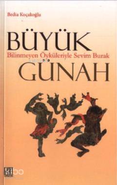 Büyük Günah; Bilinmeyen Öyküleriyle Sevim Burak