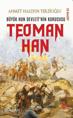 Büyük Hun Devleti'nin Kurucusu Teoman Han