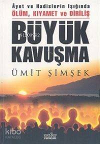 Büyük Kavuşma; Ölüm, Kıyamet ve Diriliş 