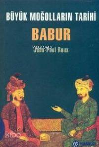 Büyük Moğolların Tarihi Babur