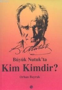 Büyük Nutuk'ta Kim Kimdir? - Kitapiks.com