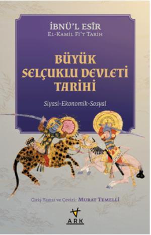 Büyük Selçuklu Devleti Tarihi; Siyasi - Ekonomik - Sosyal
