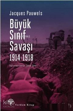 Büyük Sınıf Savaşı 1914 - 1918 - Kitapiks.com