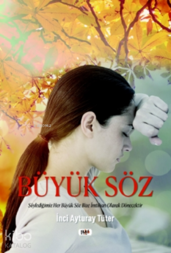 Büyük Söz;Söylediğimiz Her Büyük Söz