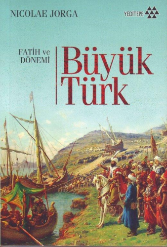 Büyük Türk; Fatih ve Dönemi - Kitapiks.com