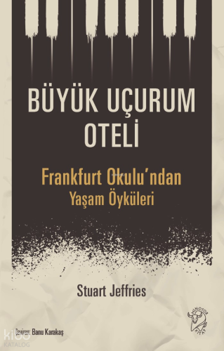 Büyük Uçurum Oteli - Frankfurt Okulu’ndan Yaşam Öyküleri