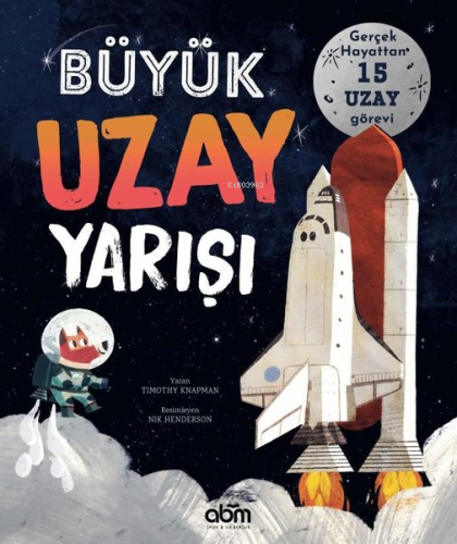 Büyük Uzay Yarışı - Gerçek Hayattan 15 Uzay Görevi - Kitapiks.com