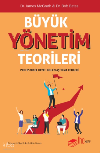 Büyük Yönetim Teorileri;Profesyonel Hayatı Kolaylaştırma Rehberi