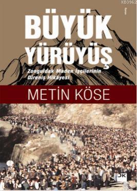 Büyük Yürüyüş; Zonguldak Maden İşçilerinin Direniş Hikâyesi