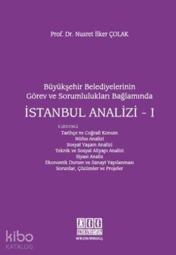 Büyükşehir Belediyelerinin Görev ve Sorumlulukları Bağlamında İstanbul Analizi - I