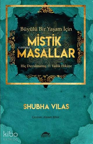 Büyülü Bir Yaşam İçin Mistik Masallar; Hiç Duyulmamış 11 Vedik Hikâye 