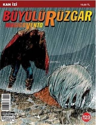 Büyülü Rüzgar Sayı: 123 Kanlı Yollar