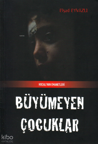 Büyümeyen Çocuklar; Hocalı'nın Emanetleri