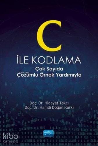 C İle Kodlama; Çok Sayıda Çözümlü Örnek Yardımıyla