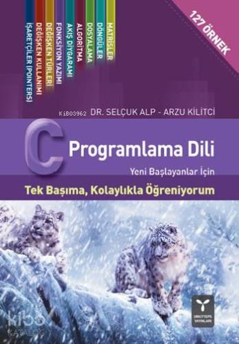 C Programlama Dili; Yeni Başlayanlar İçin Tek Başıma, Kolaylıkla Öğreniyorum