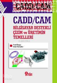 Cadd / Cam Bilgisayar Destekli Çizim ve Üretimin Temelleri