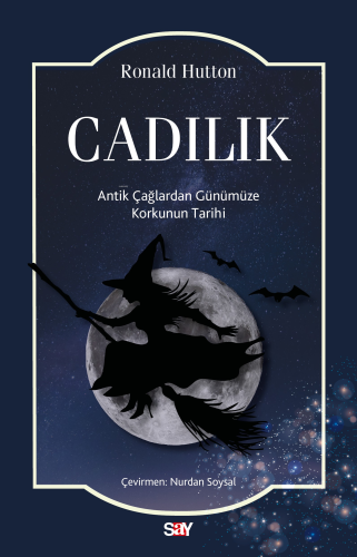 Cadılık;Antik Çağlardan Günümüze Korkunun Tarihi