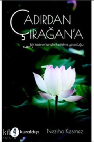 Çadırdan Çırağan'a ;Bir Kadının Kendini Keşfetme Yolculuğu