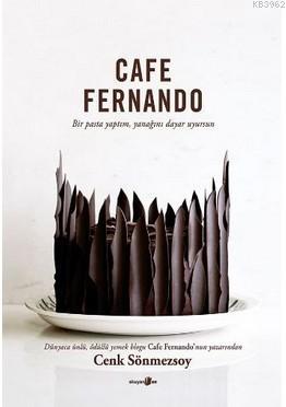 Cafe Fernando; Bir Pasta Yaptım Yanağını Dayar Uyursun - Kitapiks.com