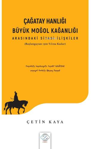 Çağatay Hanlığı Büyük Moğol Kağanlı ;Arasındaki Siyasi İlişkiler - Kit