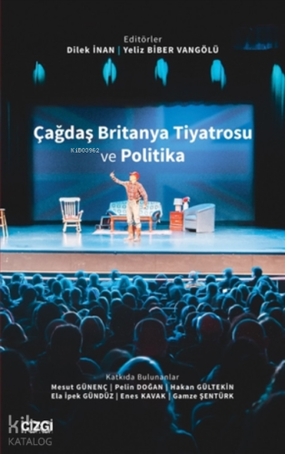 Çağdaş Britanya Tiyatrosu ve Politika - Kitapiks.com