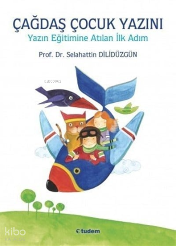 Çağdaş Çocuk Yazını: Yazın Eğitimine Atılan İlk Adım