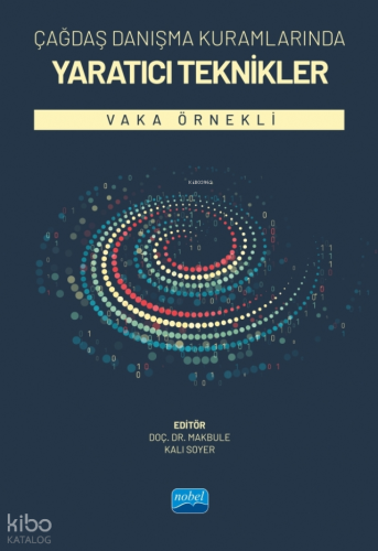 Çağdaş Danışma Kuramlarından Yaratıcı Teknikler- Vaka Örnekli