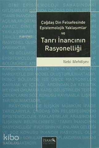 Çağdaş Din Felsefesinde Epistemolojik Yaklaşımlar ve Tanrı İnancının Rasyonelliği
