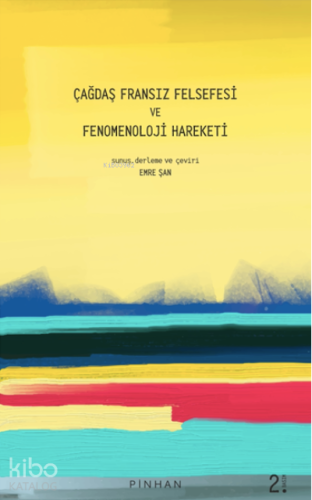 Çağdaş Fransız Felsefesi ve Fenomenoloji Harekatı - Kitapiks.com