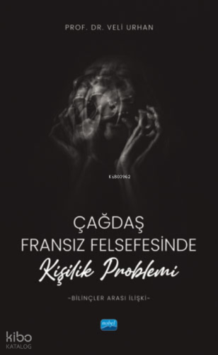 Çağdaş Fransız Felsefesinde Kişilik Problemi (Bilinçler Arası İlişki)