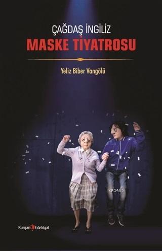 Çağdaş İngiliz Maske Tiyatrosu - Kitapiks.com