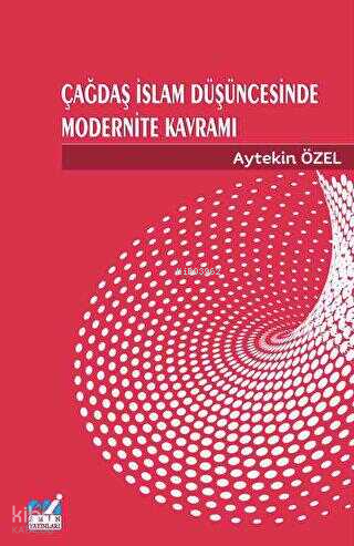Çağdaş İslam Düşüncesinde Modernite Kavramı