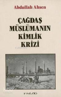 Çağdaş Müslümanın Kimlik Krizi