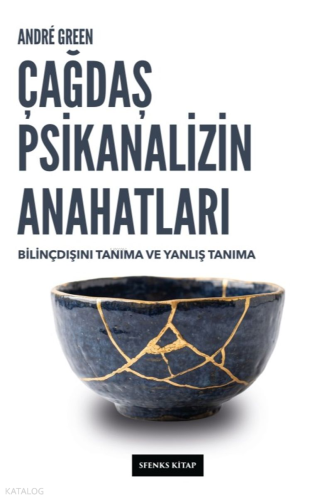 Çağdaş Psikanalizin Anahatları;Bilinçdışını Tanıma ve Yanlış Tanıma