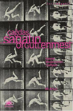 Çağdaş Sanatın Örgütlenmesi; Estetik Modernizmin Tasfiyesi