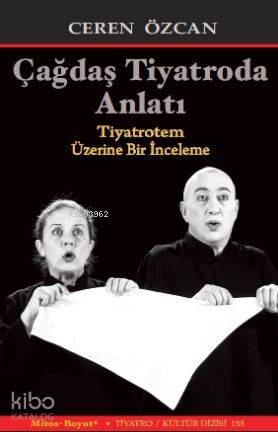 Çağdaş Tiyatroda Anlatı; Tiyatrotem Üzerine Bir İnceleme
