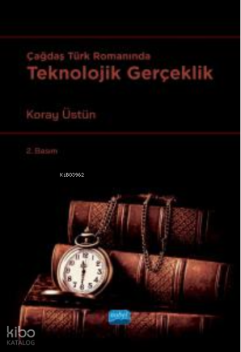 Çağdaş Türk Romanında Teknolojik Gerçeklik