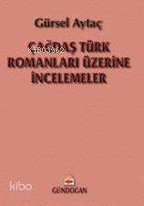 Çağdaş Türk Romanları Üzerine İncelemeler