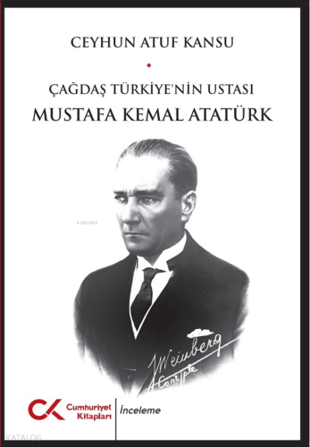Çağdaş Türkiye'nin Ustası Mustafa Kemal Atatürk