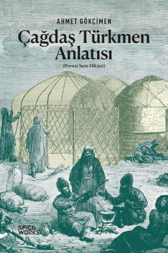 Çağdaş Türkmen Anlatısı;(Povest Hem Hikaye )