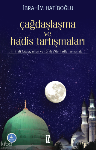 Çağdaşlaşma ve Hadis Tartışmaları; Hint Alt Kıtası, Mısır ve Türkiye'de Hadis Tartışmaları