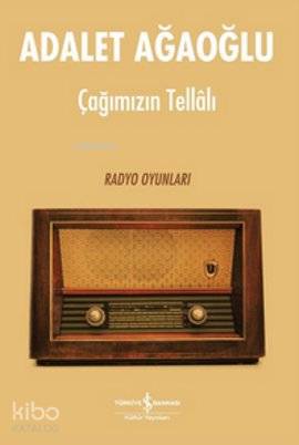 Çağımızın Tellalı (Ciltli); Radyo Oyunları