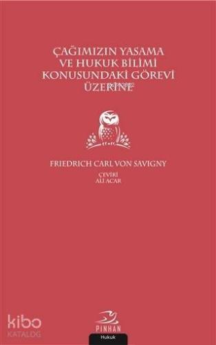 Çağımızın Yasama ve Hukuk Bilimi Konusundaki Görevi Üzerine - Kitapiks