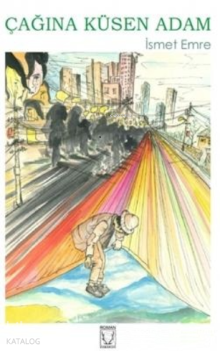 Çağına Küsen Adam