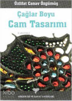 Çağlar Boyu Cam Tasarımı - Kitapiks.com