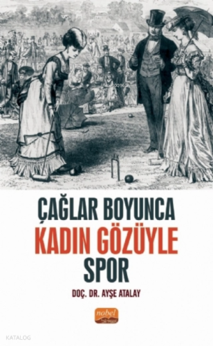 Çağlar Boyunca Kadın Gözüyle Spor