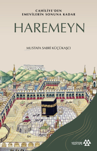 Cahiliye'den Emevilerin Sonuna Kadar Haremeyn