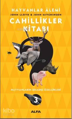 Cahillikler Kitabı 3; Hayvanlar Alemi - Hayvanların Sıradışı Özellikleri