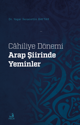 Cahilye Dönemi Arap Şiirinde Yeminler - Kitapiks.com